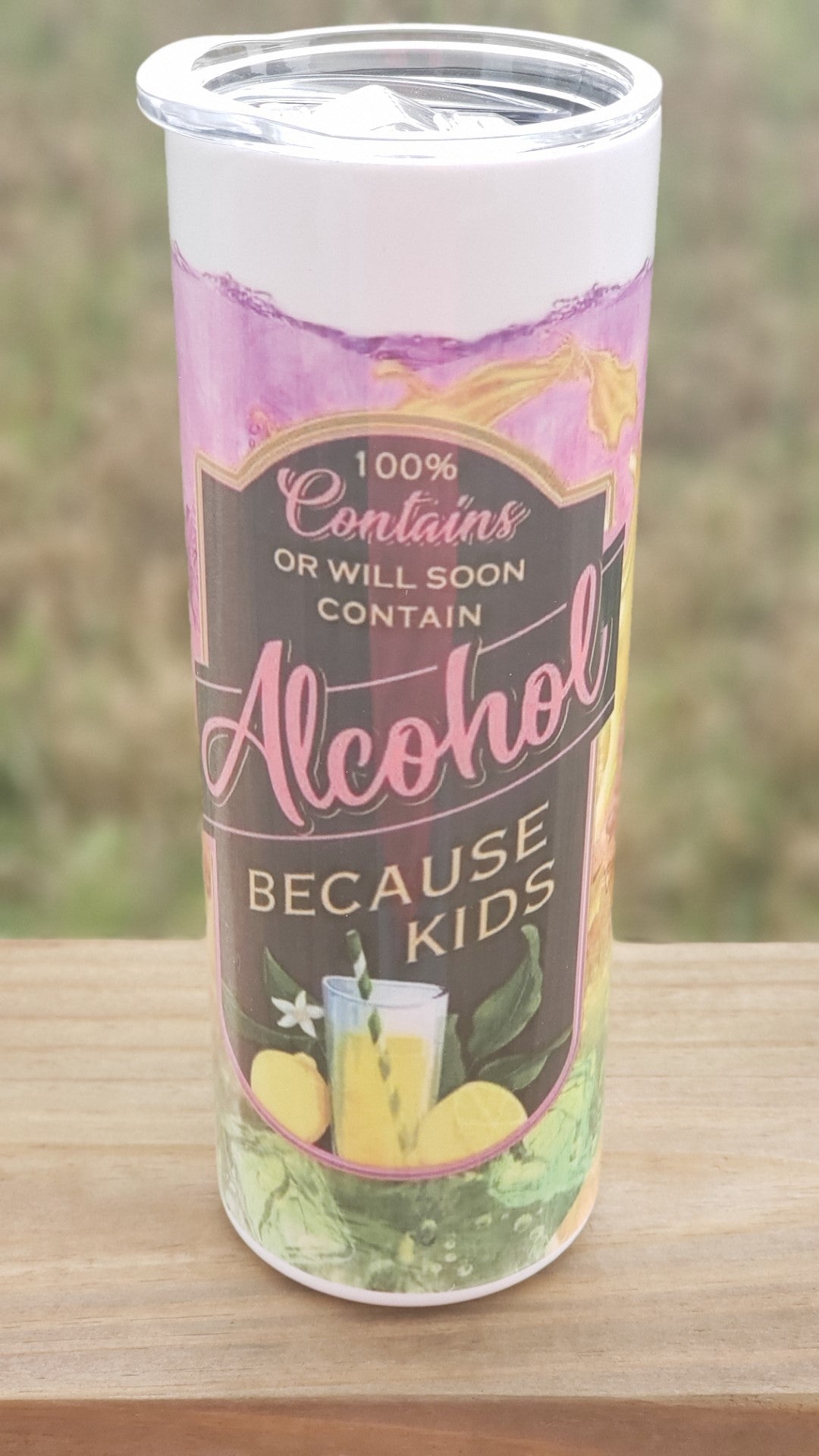 Tumbler - 100% Alcohol because of Kids