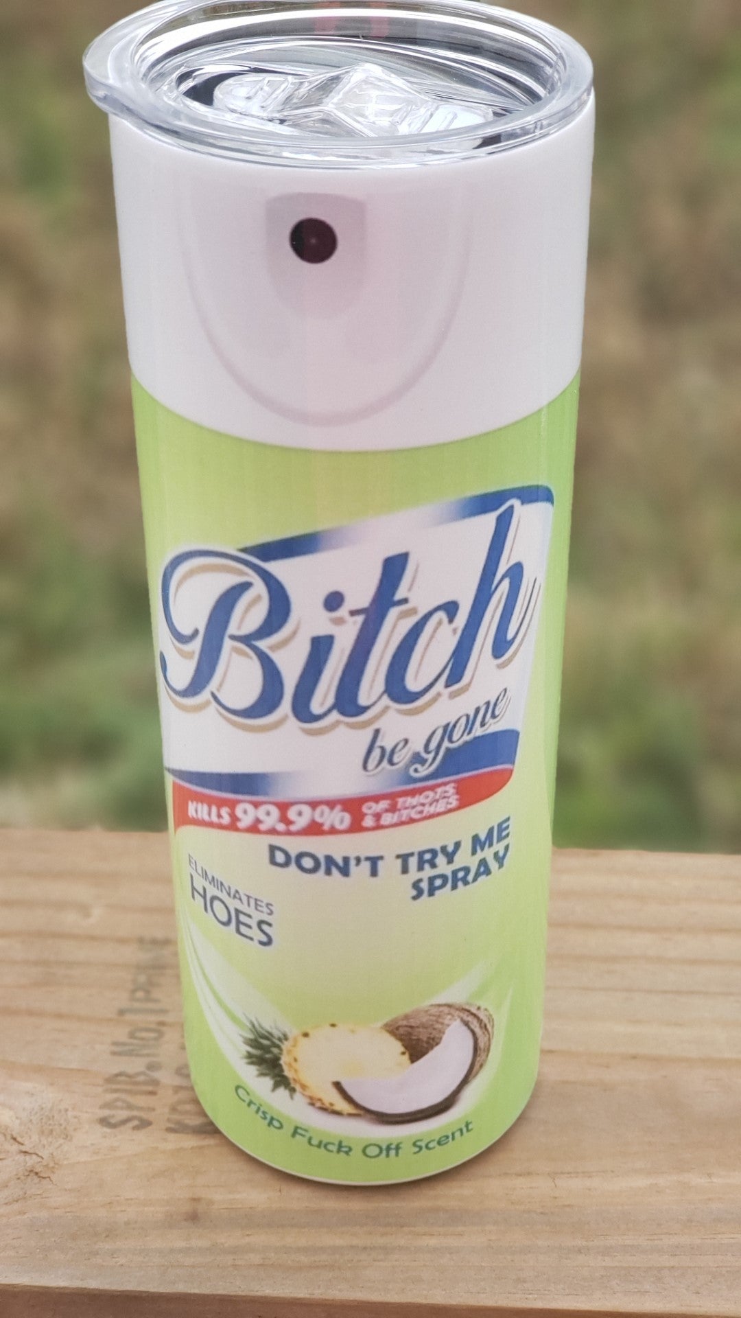 Tumbler - Bitch Be Gone Green Bottle