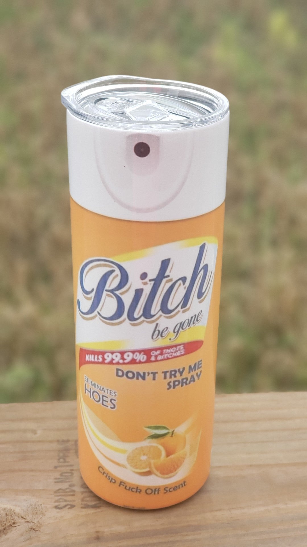 Tumbler - Bitch Be Gone Orange Bottle