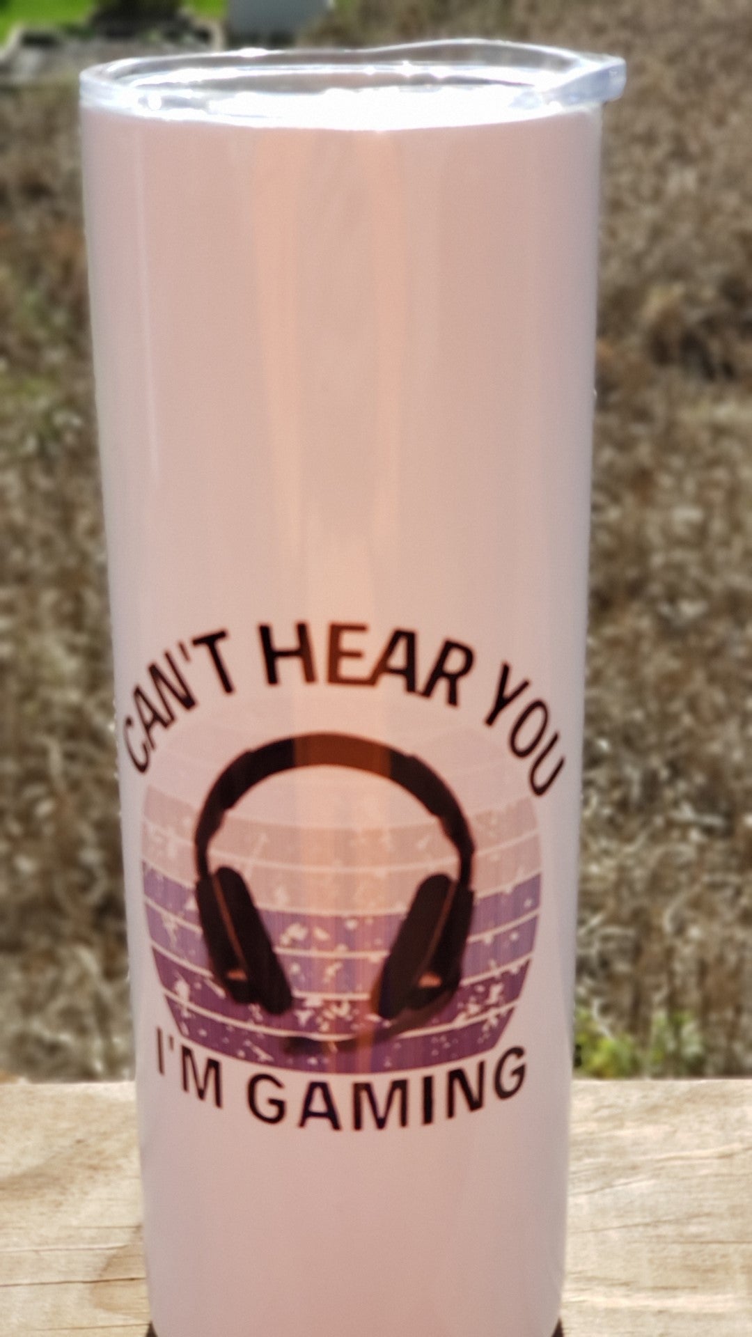 Tumbler - Gaming Can't Hear You