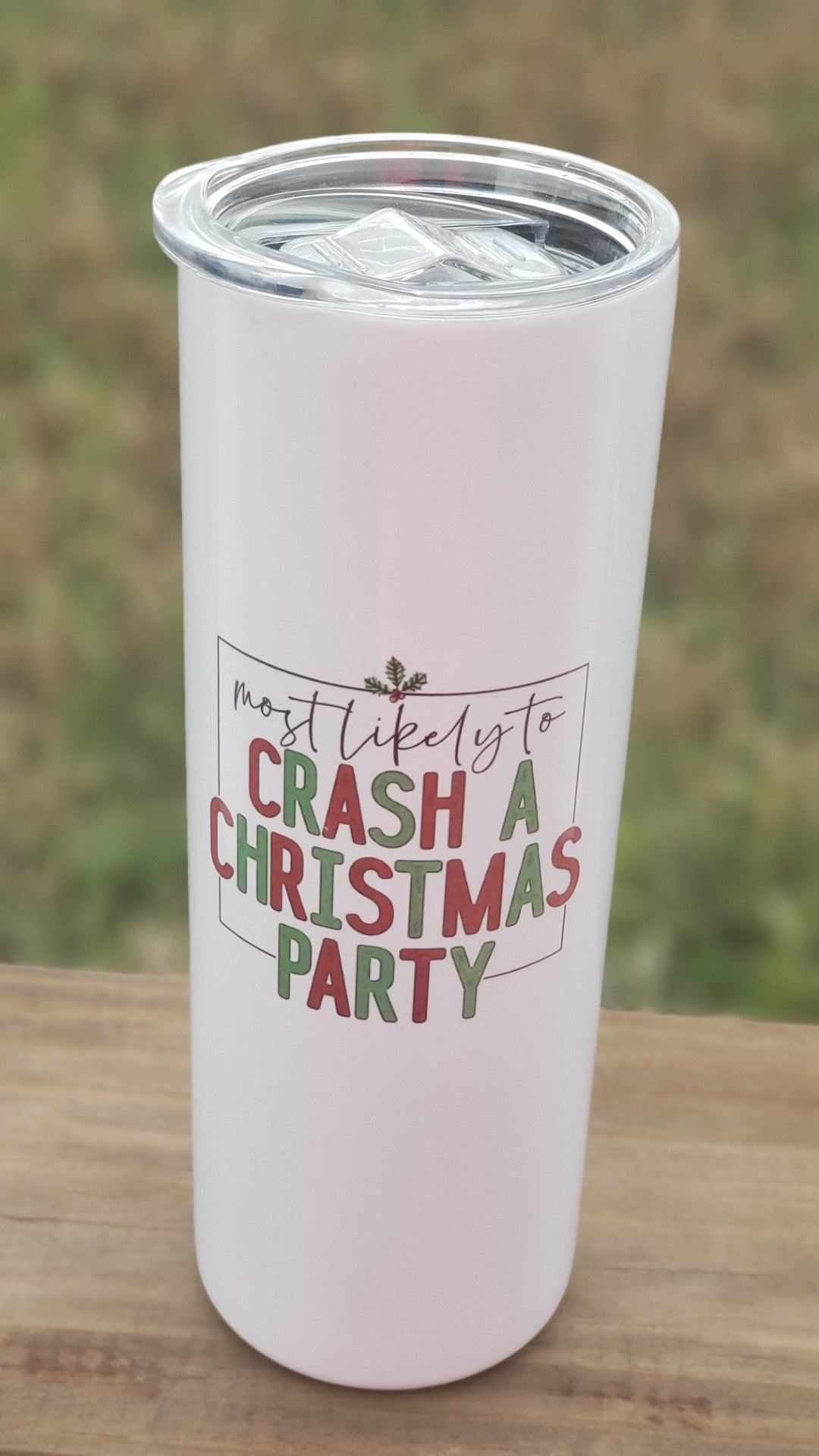 Tumbler - Most Likely to Crash a Christmas Party