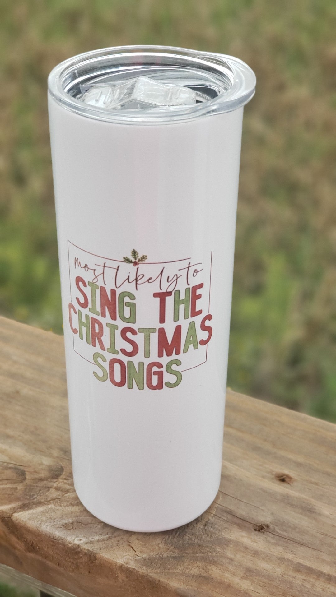 Tumbler - Most likely to Sing Xmas Songs