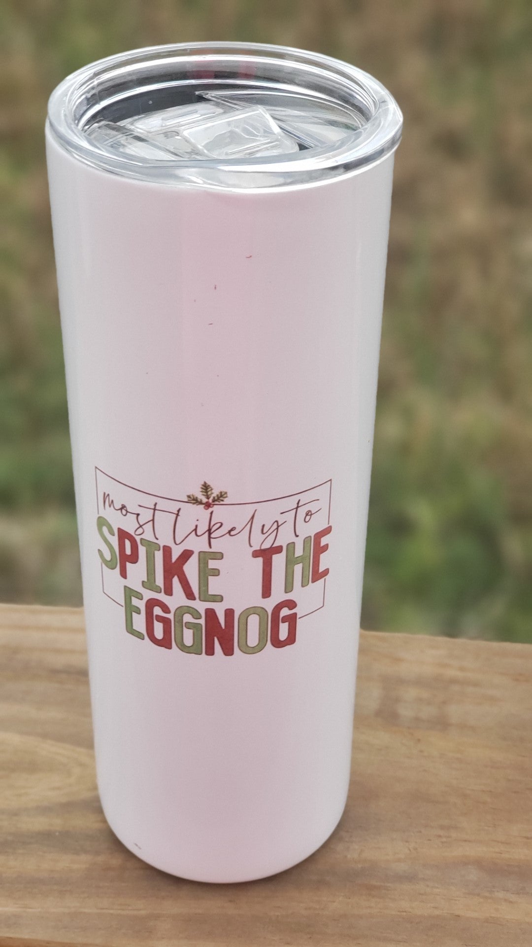 Tumbler - Most Likely to Spike the Egg Nog