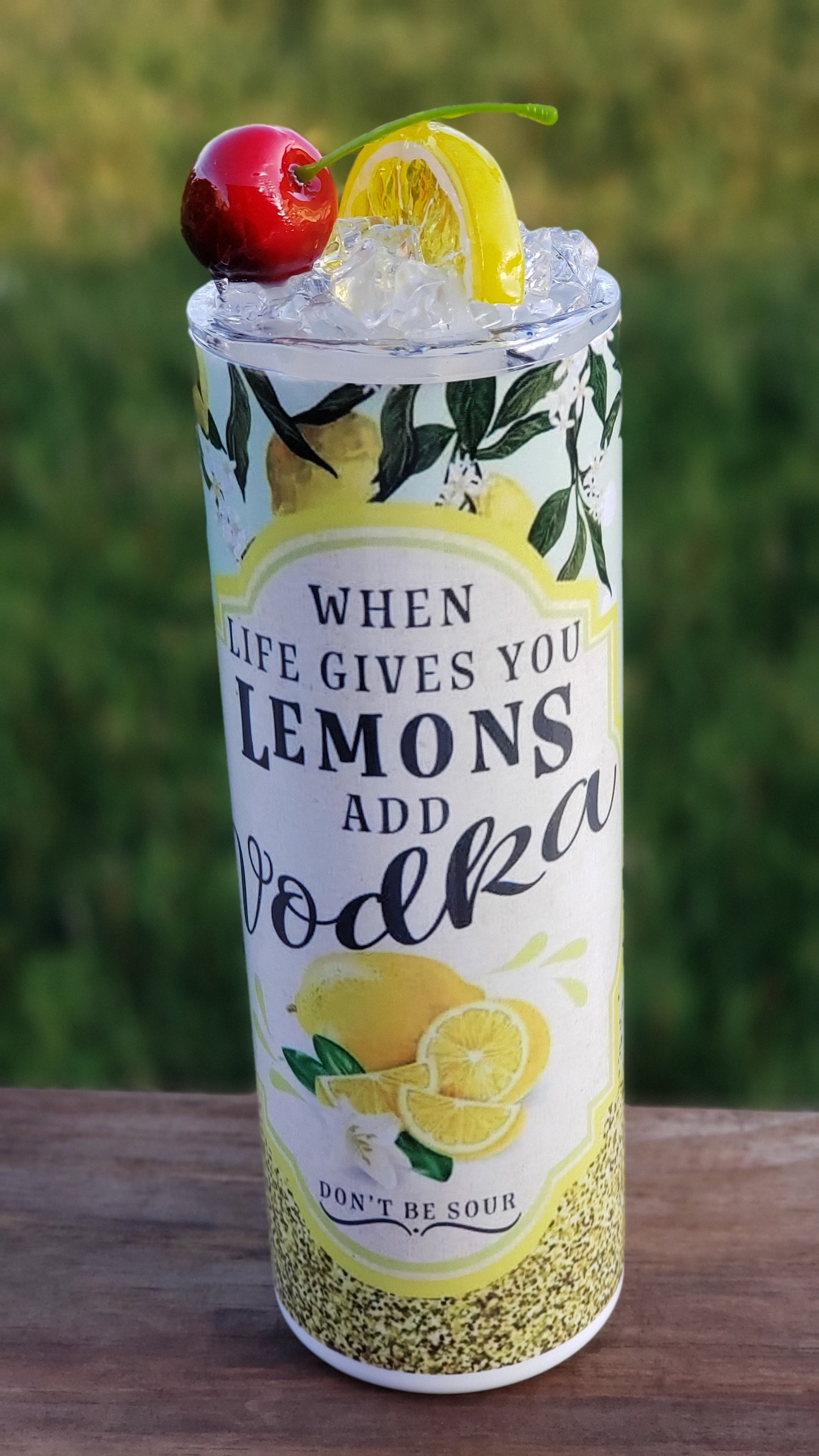 Tumbler - When Life gives you Lemons, add vodka