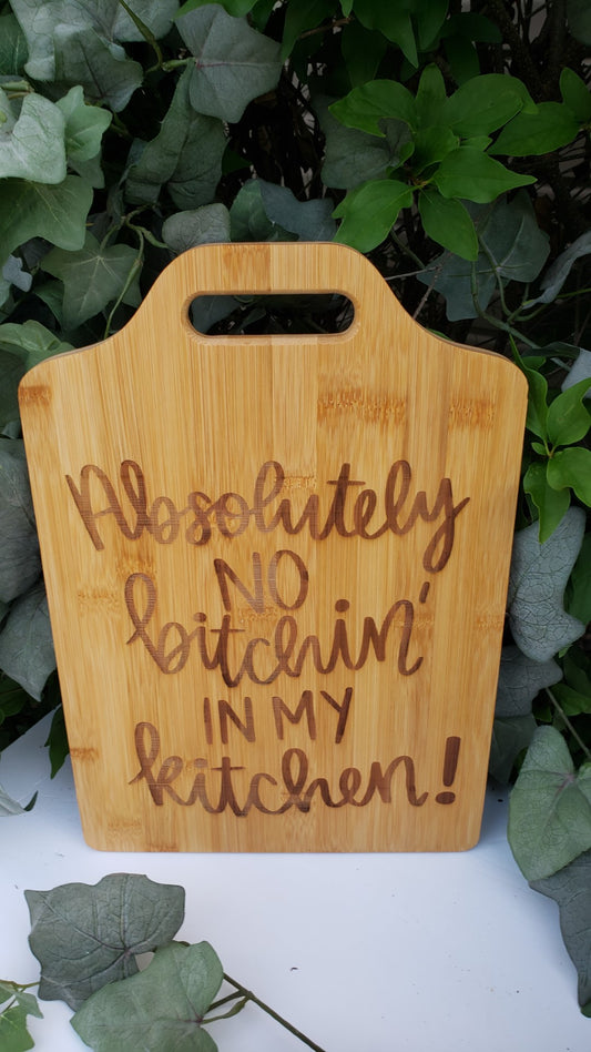 Cutting Board - Bamboo - 15 x 10 - Absolutely No Bitchin in My Kitchen