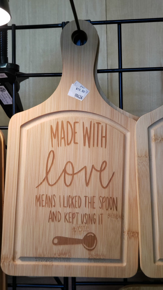 Cutting Board - Bamboo - Made with Love means I licked the spoon