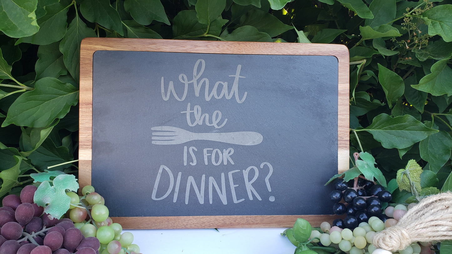 Slate Board 13x9- What the fork is for dinner?