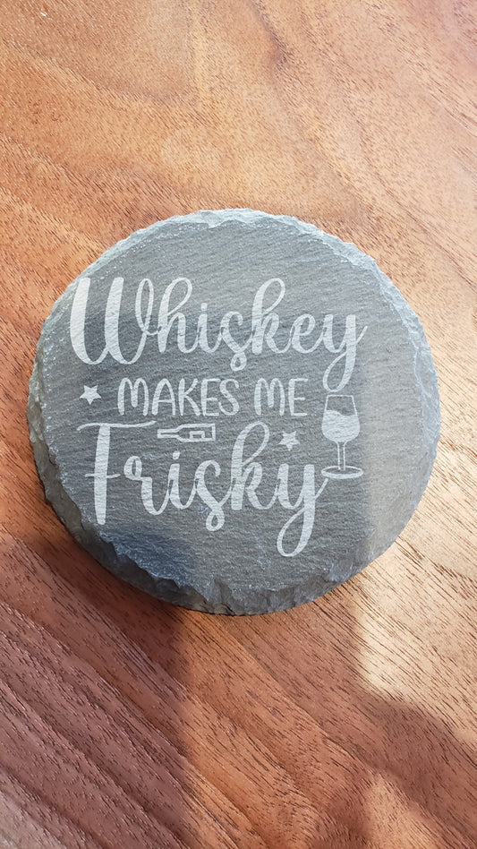 Circle Coaster - Whisky makes me Frisky