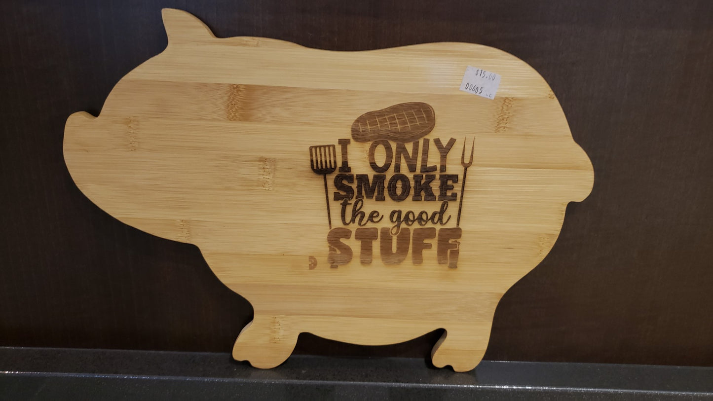 Cutting Board - Bamboo - Pig - I only smoke good stuff