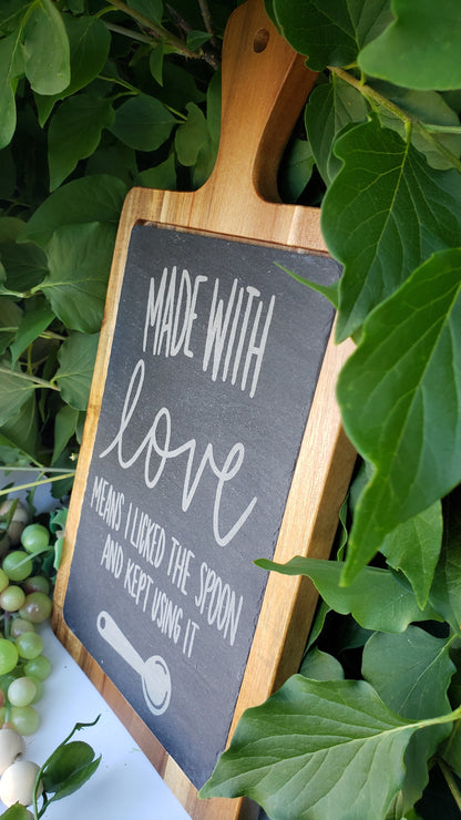 Slate Board - 13 x 7 Made with Love means I licked the spoon and kept using it