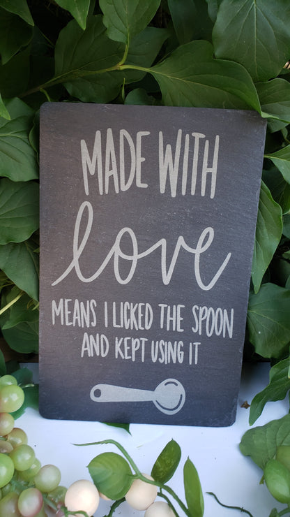 Slate Board - 13 x 7 Made with Love means I licked the spoon and kept using it
