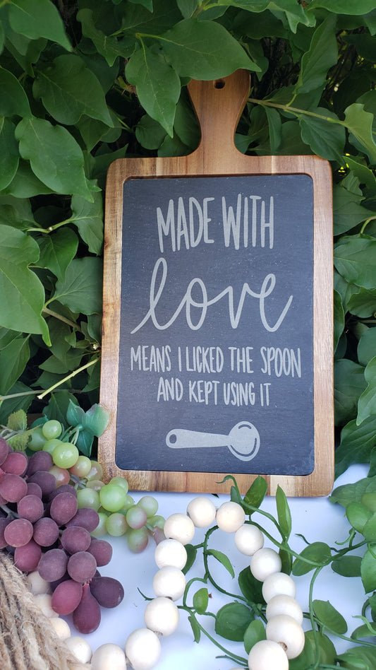 Slate Board - 13 x 7 Made with Love means I licked the spoon and kept using it