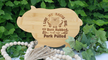 Cutting Board - Bamboo - I like my Racks Big, My Butt Rubbed and Pork Pulled Pig Cutting Board