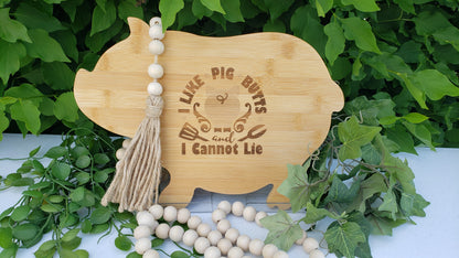 Cutting Board - Bamboo - I like Pig Butts and I cannot Lie