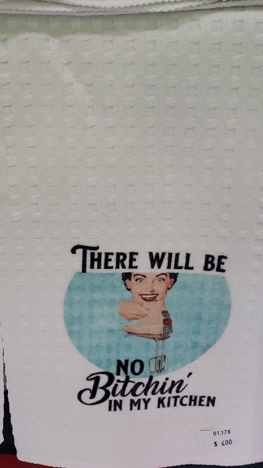 Waffle Towel -  There will no bitchin in my kitchen